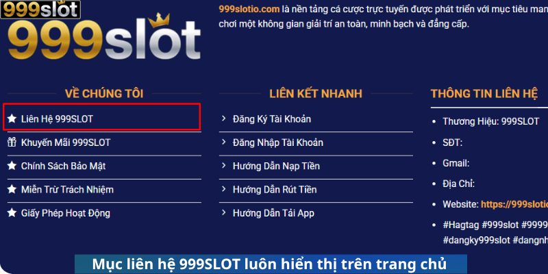Mục liên hệ 999SLOT luôn hiển thị trên trang chủ 