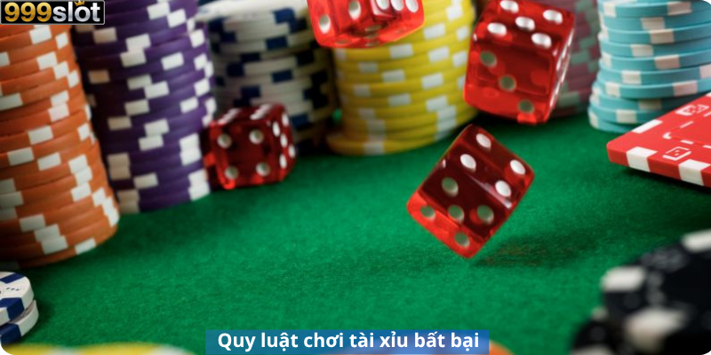 Quy luật chơi tài xỉu bất bại