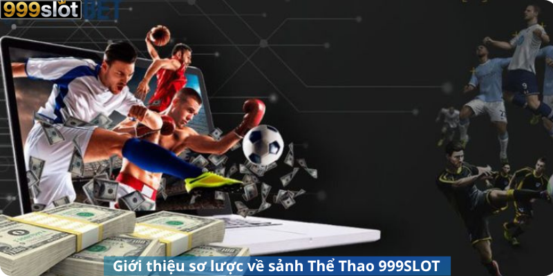 Giới thiệu sơ lược về sảnh Thể Thao 999SLOT
